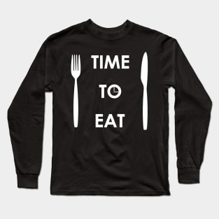 Time to Eat Long Sleeve T-Shirt